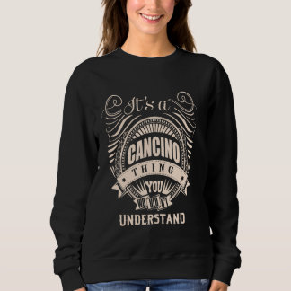 It is a CANCINO thing Gifts Sweatshirt