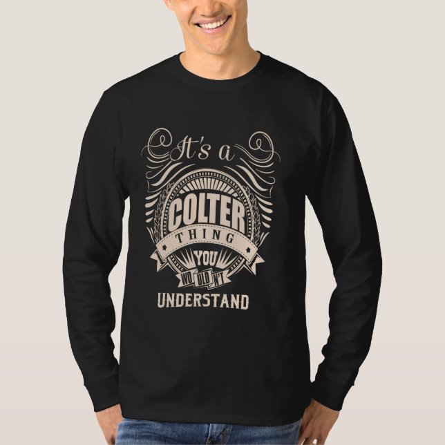 It is a COLTER Thing Gifts T-Shirt (Front)