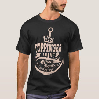 It is a COPPINGER Thing, You wouldn't understand T-Shirt