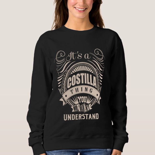 It is a COSTILLA thing Gifts Sweatshirt (Front)