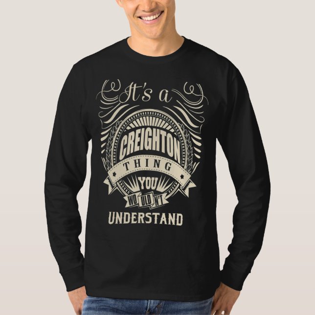 It Is A Creighton Thing You Wouldn't Understand  T-Shirt (Front)
