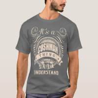 It is a CUSHMAN Thing You Wouldn't Understand Gift