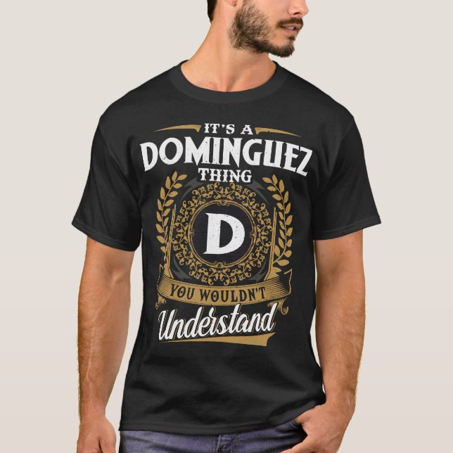 It Is A Dominguez Thing You Wouldn_t Understand  T-Shirt (Front)
