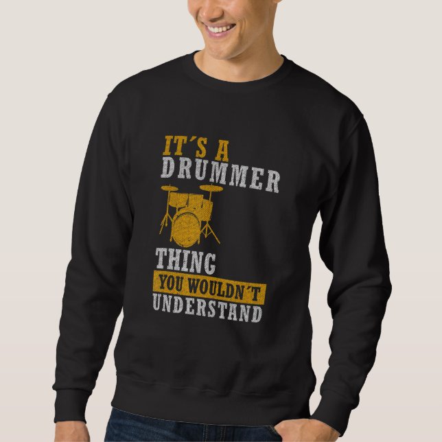 It Is A Drummer Thing - Cool Drumming Dad Drum Set Sweatshirt (Front)