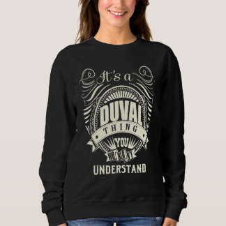 It Is A Duval Thing You Wouldn't Understand Sweatshirt