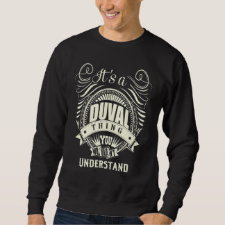 It Is A Duval Thing You Wouldn't Understand Sweatshirt