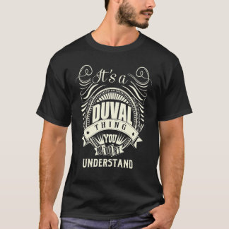 It Is A Duval Thing You Wouldn't Understand T-Shirt