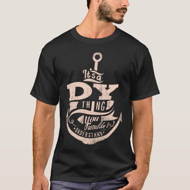 It is a DY Thing, You wouldn't understand T-Shirt (Front)