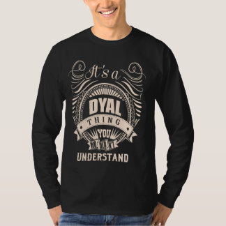 It is a DYAL thing Gifts T-Shirt