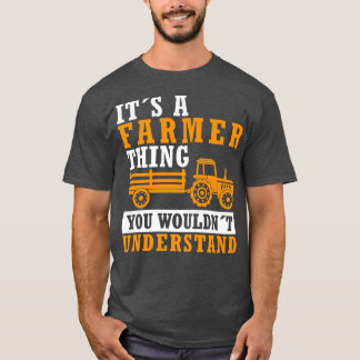 It Is A Farmer Thing Funny Farmer Saying Rancher F T-Shirt