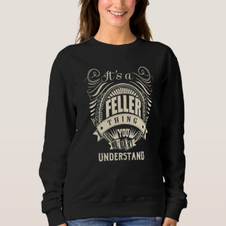 It Is A Feller Thing You Wouldn't Understand Sweatshirt