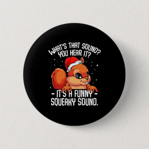 It Is A Funny Squeaky Sound 6 Cm Round Badge