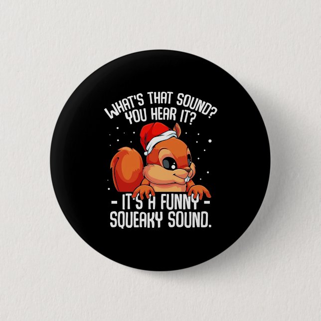 It Is A Funny Squeaky Sound 6 Cm Round Badge (Front)