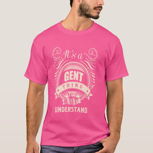It is a GENT thing Gifts T-Shirt (Front)