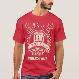 It is a LEVI Thing You Wouldn't Understand Gifts  T-Shirt