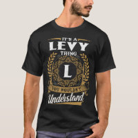 It Is A Levy Thing You Wouldn_t Understand