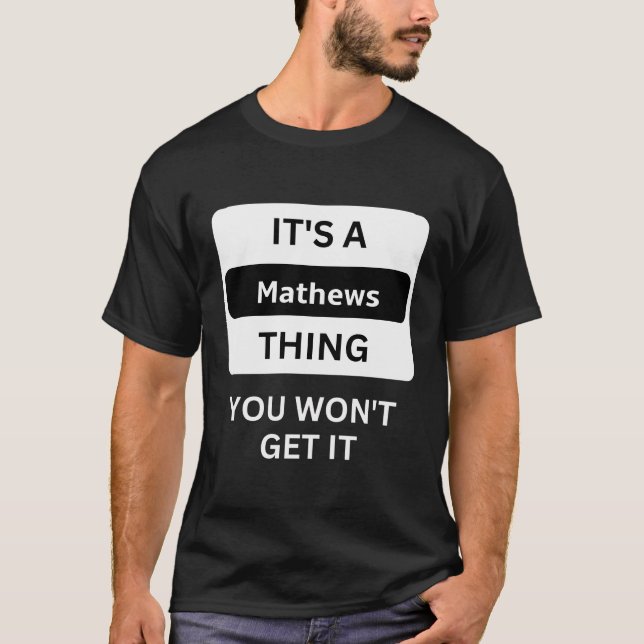 It Is A Mathews Thing You Will Not Understand Fami T-Shirt (Front)