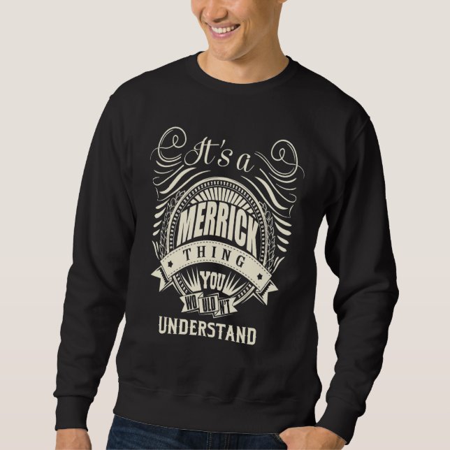 It Is A Merrick Thing You Wouldn't Understand Sweatshirt (Front)