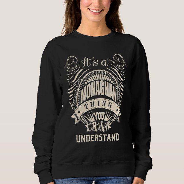 It Is A Monaghan Thing You Wouldn T Understand Sweatshirt (Front)