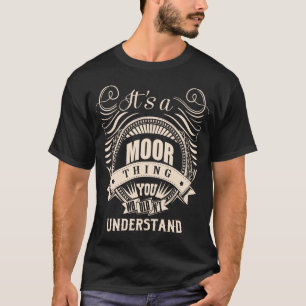 It is a MOOR thing you wouldn't understand T-Shirt