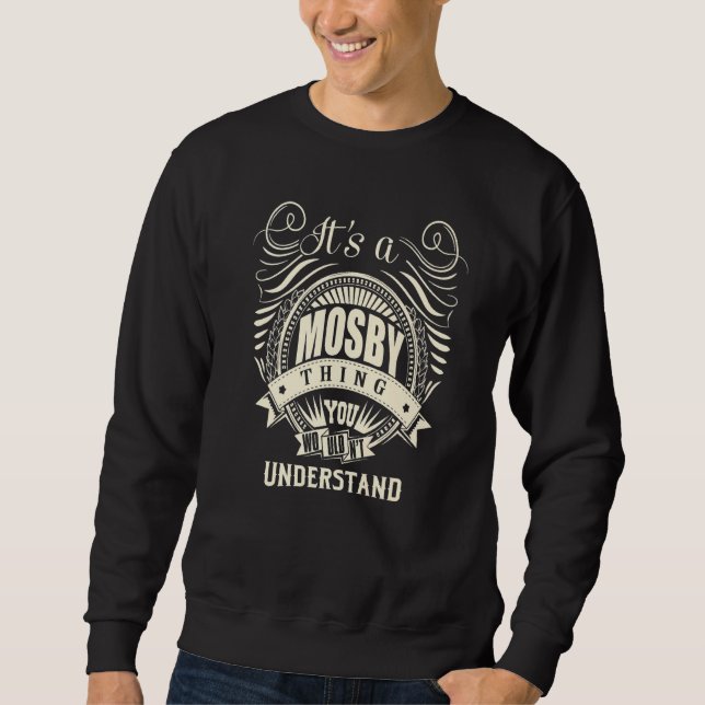 It Is A Mosby Thing You Wouldn Understand Sweatshirt (Front)