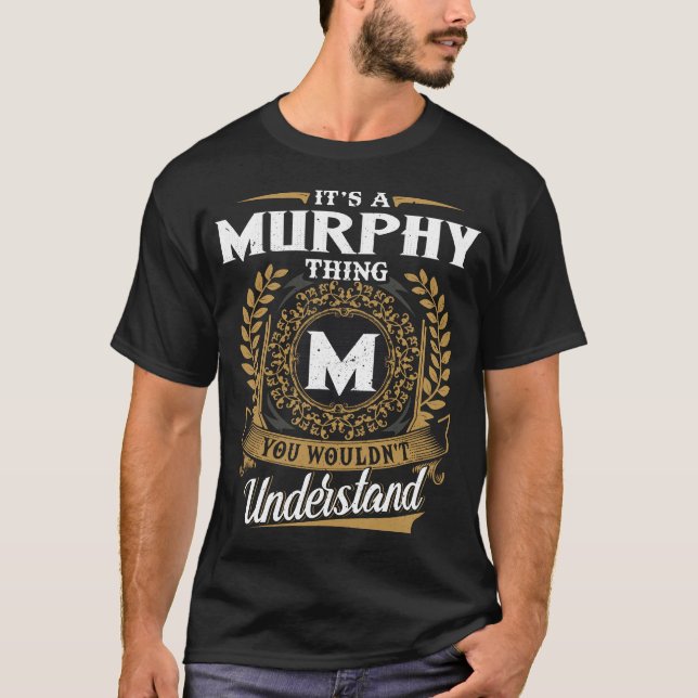 It Is A Murphy Thing You Wouldn_t Understand  T-Shirt (Front)