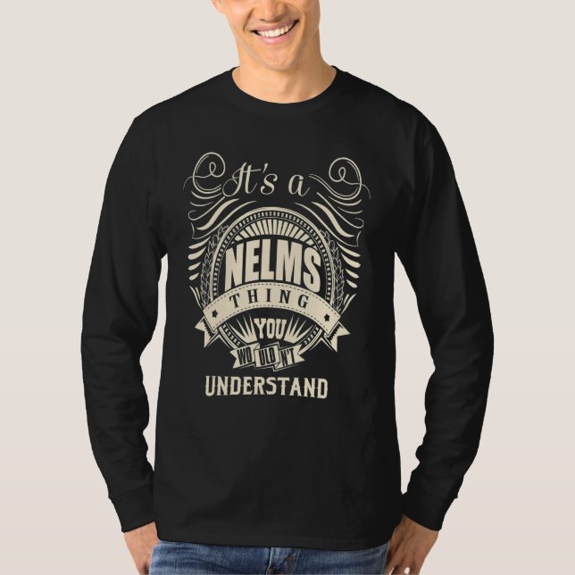 It Is A Nelms Thing You Wouldn't Understand  T-Shirt (Front)