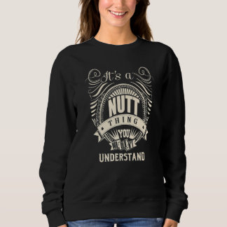 It Is A Nutt Thing You Wouldn T Understand Sweatshirt