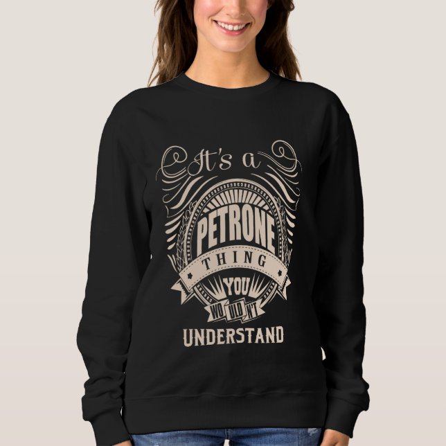 It is a PETRONE Thing Sweatshirt (Front)
