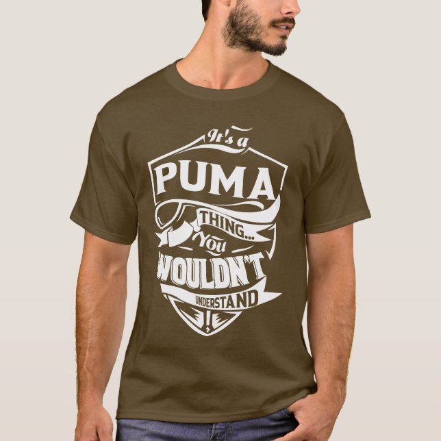 It is a PUMA thing you wouldn't understand T-Shirt (Front)