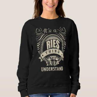 It Is A Ries Thing You Wouldn't Understand   Sweatshirt