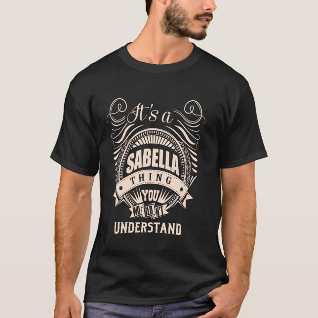It is a SABELLA thing Gifts T-Shirt (Front)