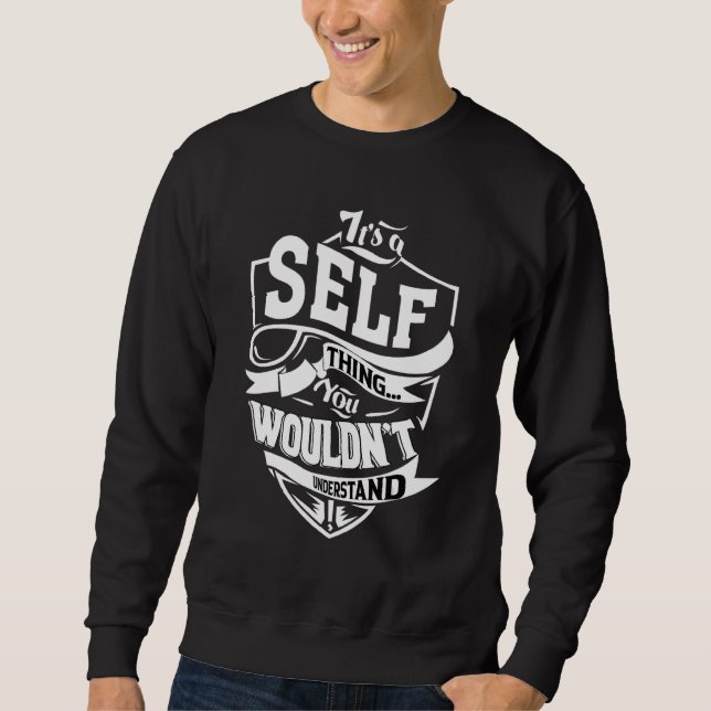 It Is A Self Thing Sweatshirt (Front)