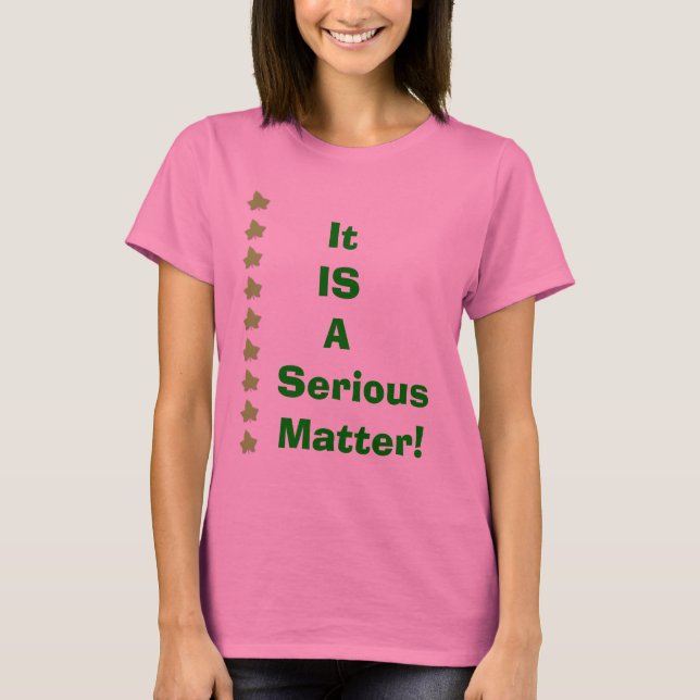 It IS A   Serious   Matter-VOTE! T-Shirt (Front)