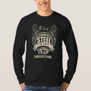 It Is A Steel Thing You Wouldn't Understand T-Shirt