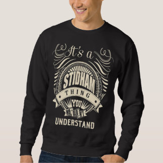 It Is A Stidham Thing You Wouldn't Understand  Sweatshirt