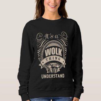 It is a WOLK Thing Sweatshirt