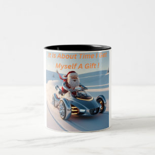 It is about time i get myself a gift, Santa Two-Tone Coffee Mug