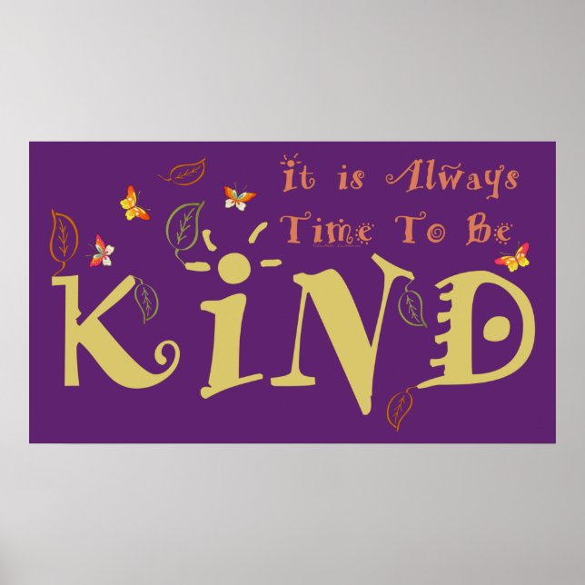 It Is Always Time To Be Kind Poster (Front)