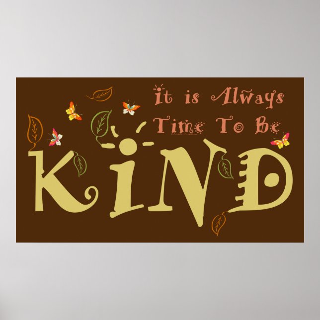 It Is Always Time To Be Kind Poster (Front)