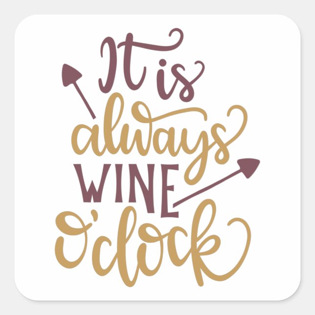 It is always wine o'clock square sticker (Front)