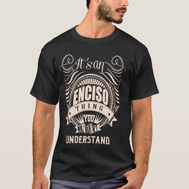 It is an ENCISO Thing Gifts T-Shirt (Front)