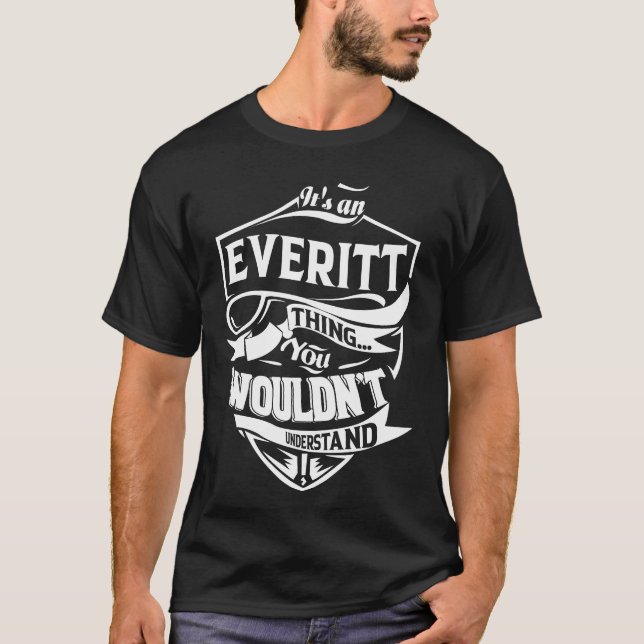 It is an EVERITT thing you wouldn't understand T-Shirt (Front)