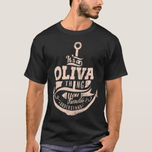 It is an OLIVA Thing, You wouldn't understand T-Shirt