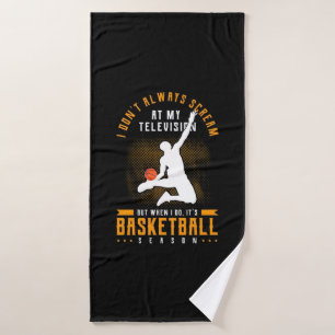 It Is Basketball Season Bath Towel