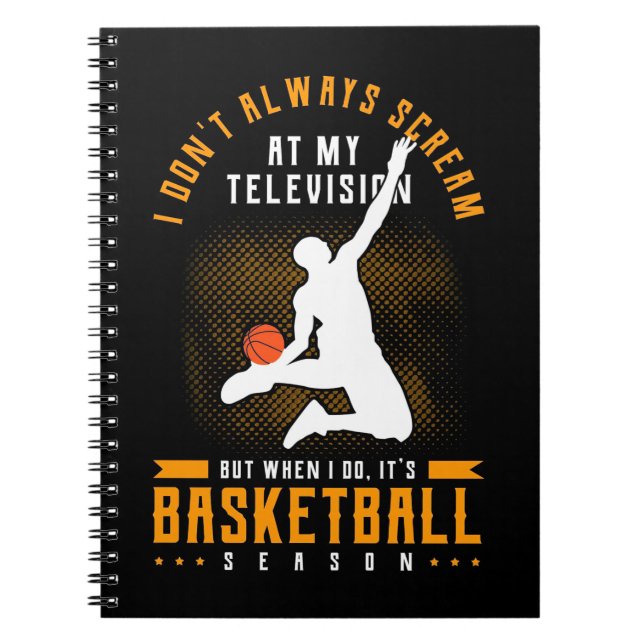 It Is Basketball Season Notebook (Front)