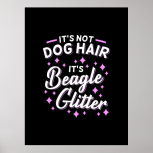 It Is Beagle Dog Glitter Poster
