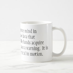 It is by caffeine alone I set my mind in motion... Coffee Mug