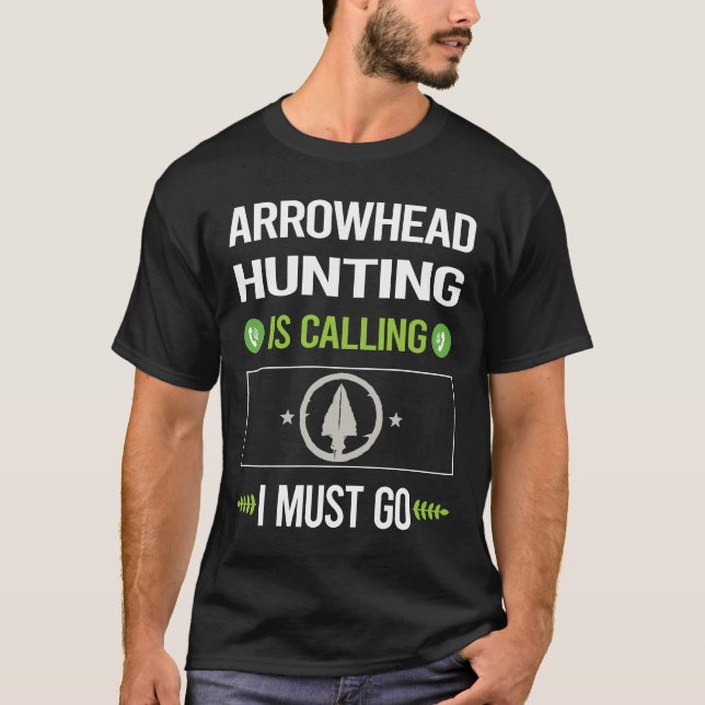 It Is Calling Arrowhead Hunting Arrowheads T-Shirt (Front)