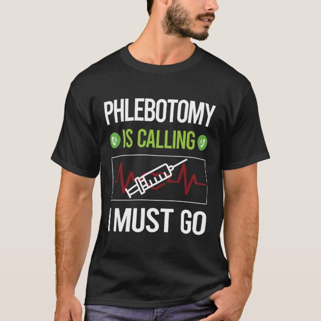 It Is Calling Phlebotomy Phlebotomist T-Shirt (Front)